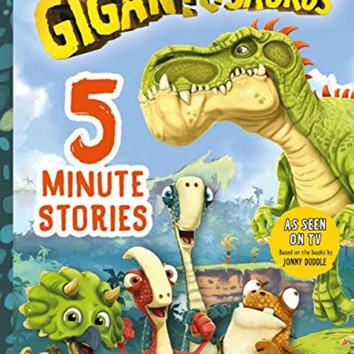 ❤️ Download Gigantosaurus: Five-Minute Stories by  Cyber Group Studios &  Cyber Group Studios