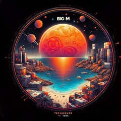 BIG M - Techhouse Vol. Ibiza