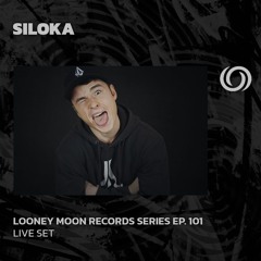 SILOKA | Looney Moon Records Series EP. 101 | 22/08/2024