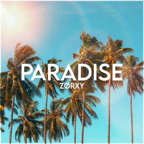 Paradise by Zørxy Paradise