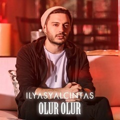 İlyas Yalçıntaş - Olur Olur - 2020