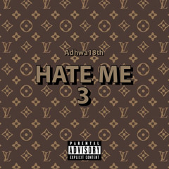 Hate me 3!
