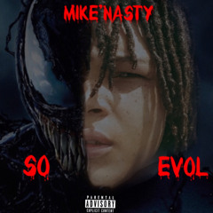 Mike’Nasty - So Evol (Beat.B-Gizzle)
