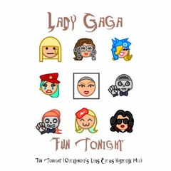 Lady Gaga - Fun Tonight (Oxceranoid's Lifes Cycles Hardcore Mix)