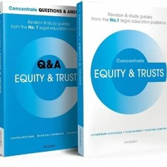 Get [KINDLE PDF EBOOK EPUB] Equity and Trusts Revision Concentrate Pack: Law and Revision Study Guid