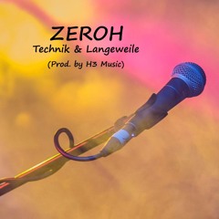 Zeroh - Vorschuss #9 -Technik Und Langeweile (prod. by H3 Music)