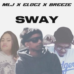 SWAY ft. ELOCZ x BREEZE