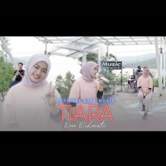 Tiara - Woro Widowati (Official Music Live)