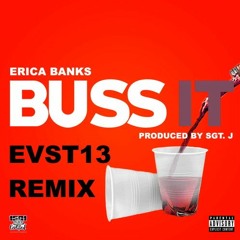 Erica Banks - Buss it (EVST13 Remix)