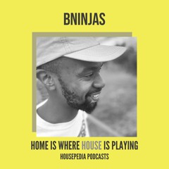 Home Is Where House Is Playing 37 [Housepedia Podcasts] I Bninjas