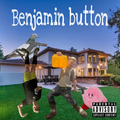 Benjamin button (Feat. lil Benjamin)