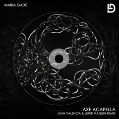Maria Gadú - Axe Acapella (Juan Valencia & Jefer Maquin Remix) BUY