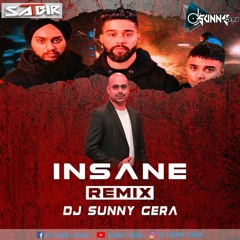 Dj Sunny Gera X Dj Satbir  Insane Remix