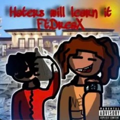 The haters will learn it ft DreaX
