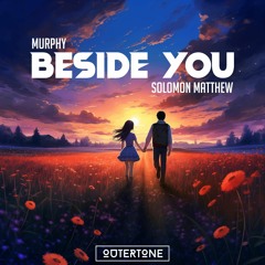 Murphy & Solomon Matthew - Beside You [Outertone Release]
