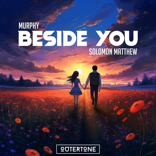 Murphy & Solomon Matthew - Beside You [Outertone Release]