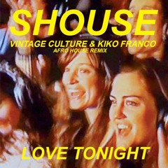 Shouse - Love Tonight (Vintage Culture & Kiko Franco RMX)