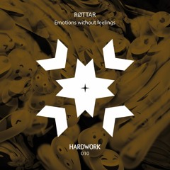 Hardwork Records 010 "Emotions without feelings LP" by RØTTAR
