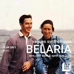 15.04.21 - Vagues Synthétiques : Belaria