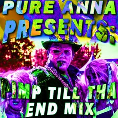 PURE ANNA PRESENTS: PIMP TILL THA END MIX