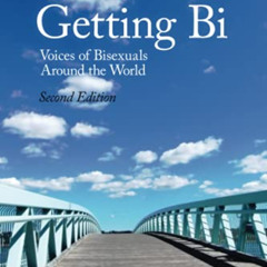 ACCESS KINDLE 💞 Getting Bi: Voices of Bisexuals Around the World, Second Edition by