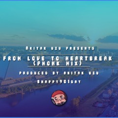 First Love To Heartbreak (Phonk Mix) | Produced By Akitak Uzu