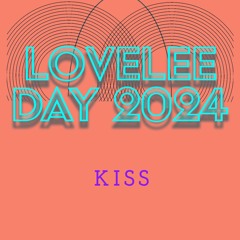 26 YRS of Lovelee Day 2024 - Kiss