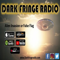 DFR Episode #120 Alien Invasion Or False Flag