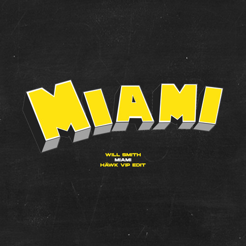 Will Smith - Miami (HÄWK VIP Edit)
