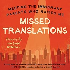 DOWNLOAD PDF 📒 Missed Translations: Meeting the Immigrant Parents Who Raised Me by