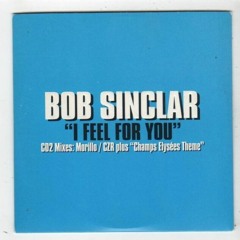 Bob Sinclar - I Feel For You(Natty B & Sirrell Remix)