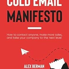 [Read] [KINDLE PDF EBOOK EPUB] The Cold Email Manifesto: How to fill your sales pipel