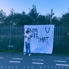 Know U Like That (mixed)