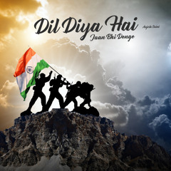 Dil Diya Hai Jaan Bhi Denge