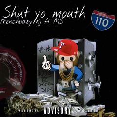 SHUT YO MOUTH FT MS