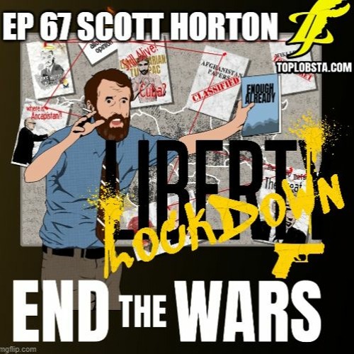 Ep 67 The Great Scott Horton