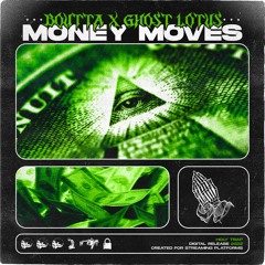 Boutta x Ghost Lotus - Money Moves
