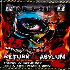 Scorpio b2b Tones -North 15th Birthday-Return To The Asylum 2