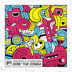 Prosper & Stabfinger - Doin' The Conga Feat. Too Many T's