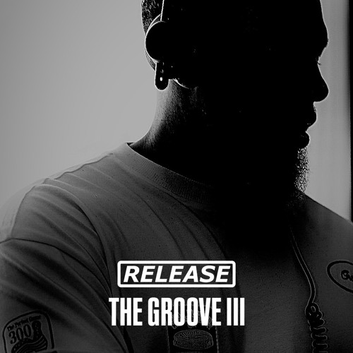 RELEASE THE GROOVE III