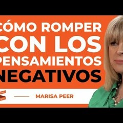 Libérate De Los PENSAMIENTOS NEGATIVOS Y Comienza A Vivir Tu VIDA HOY   Marisa Peer & Lewis Howes