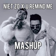 Niet Zo X U Remind Me (Mashup)