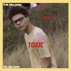 TOXIC (feat. Jalen Jordan) Prod. Jalen Jordan