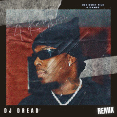 JOE DWET FILE - 4 Kampé( DJ DREAD REMIX) (FREE DOWNLOAD)