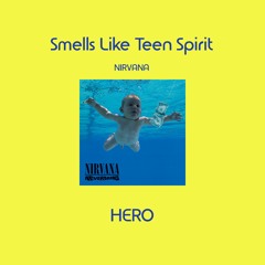 SMELLS LIKE TEEN SPIRIT - NIRVANA HERO EDIT  [FREE DOWNLOAD]