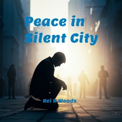 PEACE IN SILENT CITY