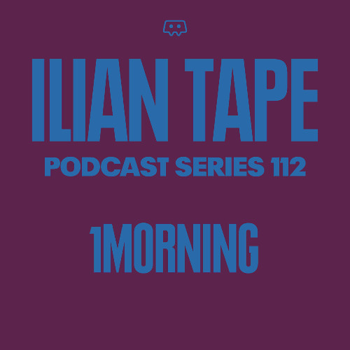 Stream ITPS112 1MORNING by ILIAN TAPE | Listen online for free on