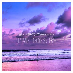 Dj J Instinct - Time Goes By Feat. Shana Bless (Preview)