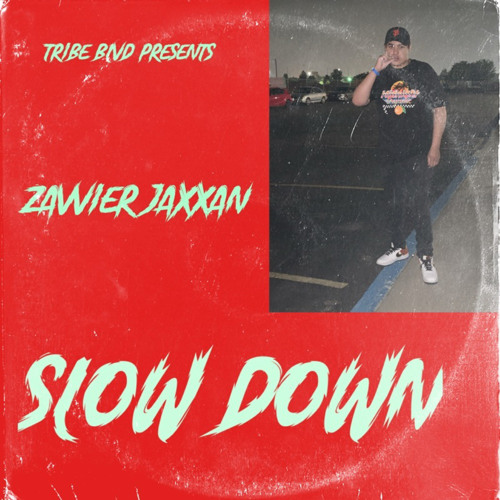 Stream Slow Down by Zavvier Jaxxan | Listen online for free on SoundCloud