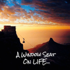 A Window Seat on Life